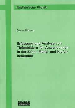 Erfassung und Analyse von Tiefenbildern für Anwendungen in der Zahn-, Mund- und Kieferheilkunde