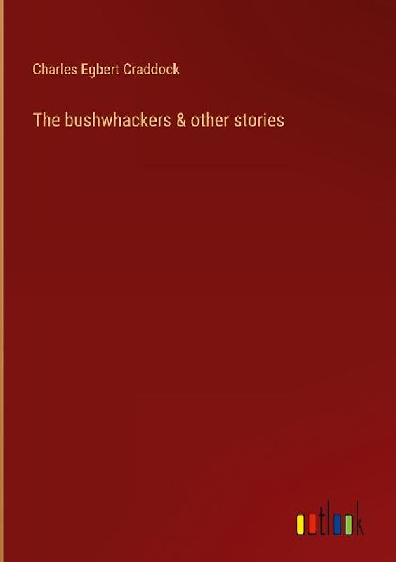 The bushwhackers & other stories