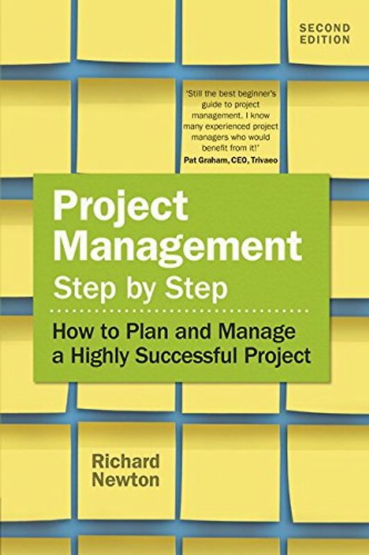 Project Management Step by Step: How to Plan and Manage a Highly Successful Project (2nd Edition)