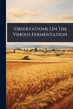 Observations On The Vinous Fermentation