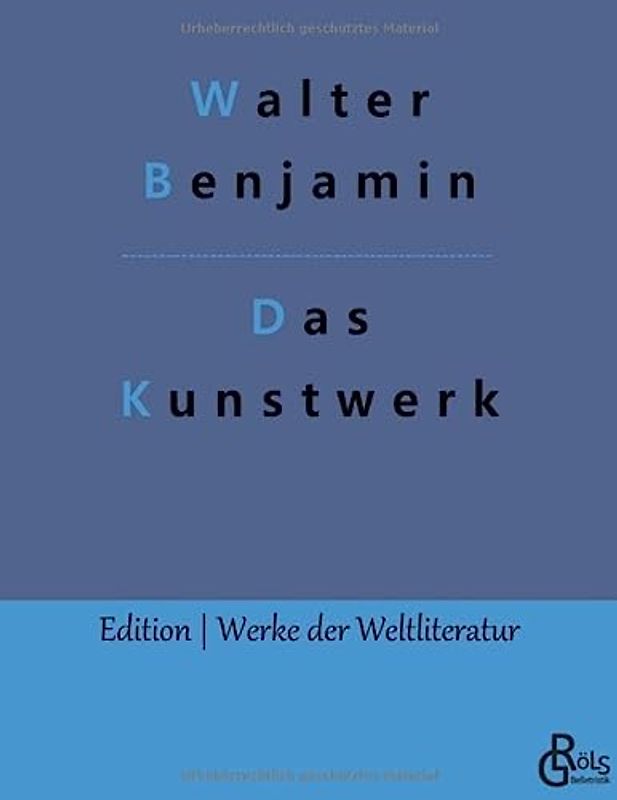 Das Kunstwerk im Zeitalter seiner technischen Reproduzierbarkeit
