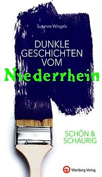SCHÖN & SCHAURIG - Dunkle Geschichten vom Niederrhein