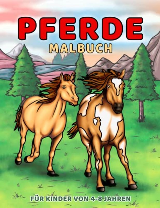 Pferde Malbuch für Kinder von 4-8 Jahren: Wunderbare Welt der Ponys & Pferde zum Ausmalen für Mädchen und Jungen