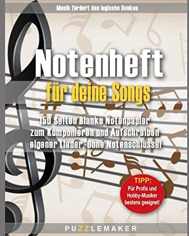 Notenheft für deine Songs: 150 Seiten Blanko Notenpapier zum Komponieren und Aufschreiben eigener Lieder. Ohne Notenschlüssel
