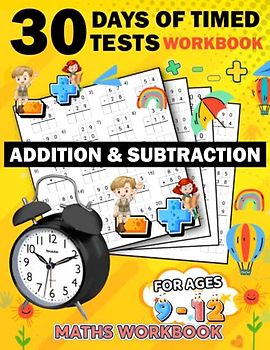 30 days of timed tests workbook addition and subtraction ages 9-12: 630 Timed Maths Drills Test easy hard Difficult | addition & subtraction ... Book Paperback (Alegbra Workbooks for kids)