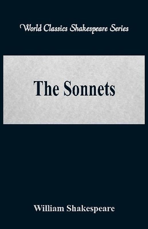 The Sonnets (World Classics Shakespeare Series)