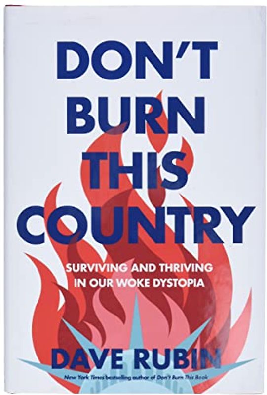 Don't Burn This Country: Surviving and Thriving in Our Woke Dystopia