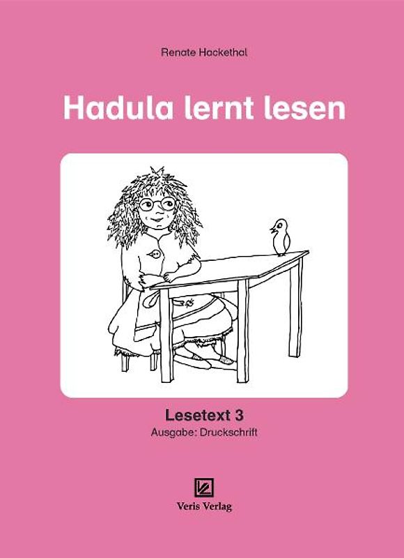 Hadula lernt lesen. Lesetext 3. Ausgabe: Druckschrift