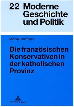 Die franzoesischen Konservativen in der katholischen Provinz