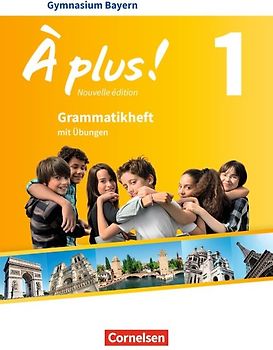 À plus ! - Französisch als 1. und 2. Fremdsprache - Bayern - Ausgabe 2017 - Band 1