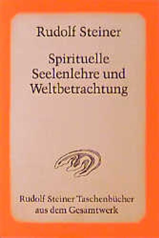 Spirituelle Seelenlehre und Weltbetrachtung