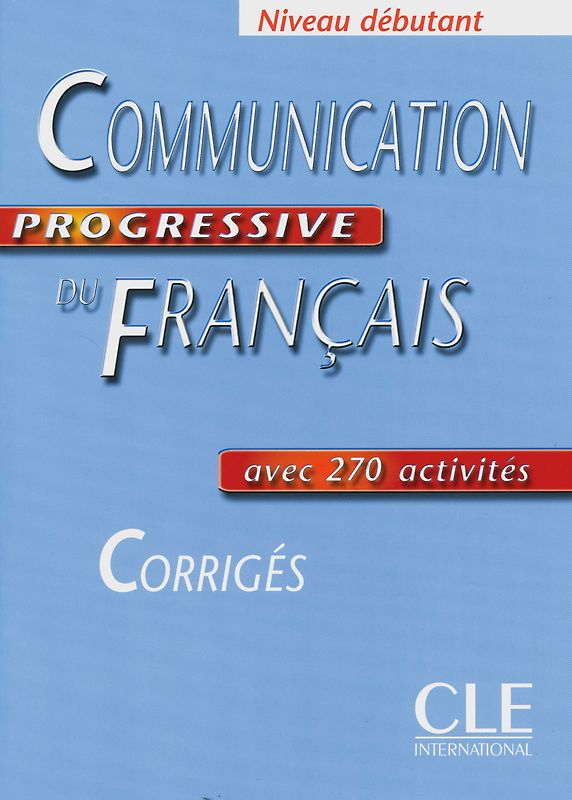 Communication progressive du français - Niveau débutant / Corrigés