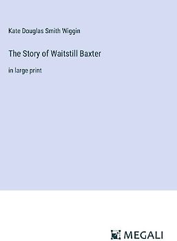 The Story of Waitstill Baxter
