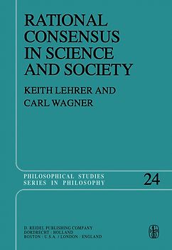 Rational Consensus in Science and Society