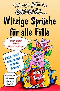 Saublöd - Witzige Sprüche für alle Fälle