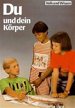 Du und dein Körper. Schwerpunkte der Humanbiologie das 5./6. Schuljahr