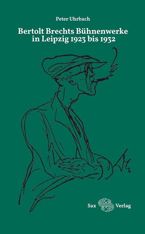 Bertolt Brechts Bühnenwerke in Leipzig 1923–1932
