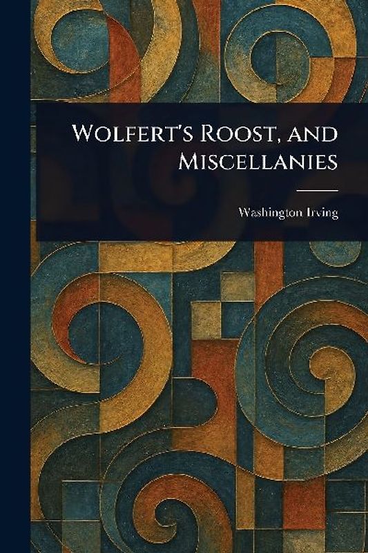 Wolfert's Roost, and Miscellanies