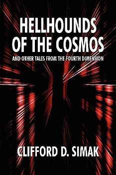 Hellhounds of the Cosmos and Other Tales from the Fourth Dimension