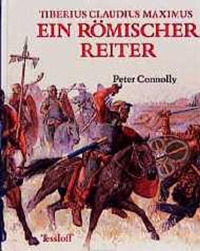 Ein römischer Reiter. Tiberius Claudius Maximus