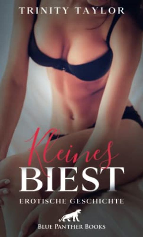 Kleines Biest | Erotische Geschichte + 1 weitere Geschichte: Und auf einen Slip hat sie auch verzichtet ... (Love, Passion & Sex)