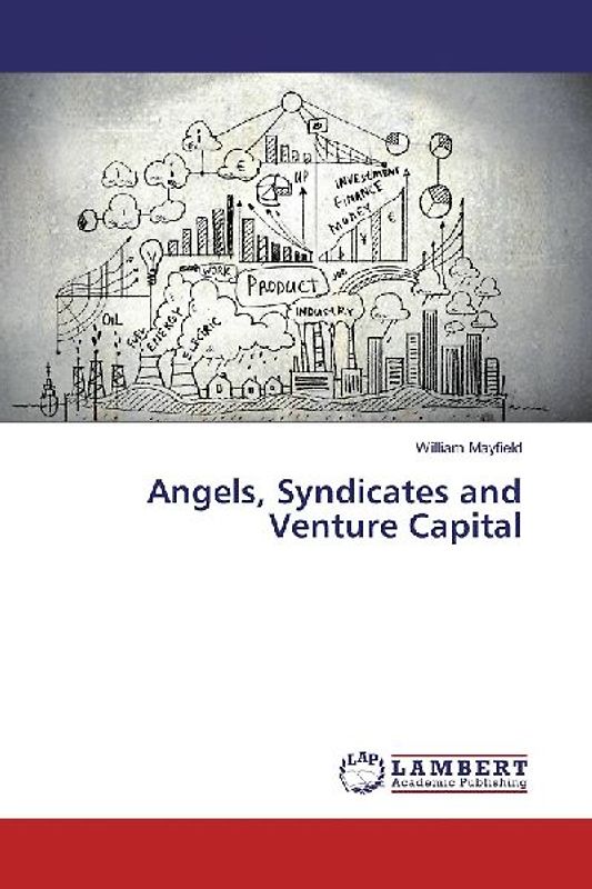 Angels, Syndicates and Venture Capital