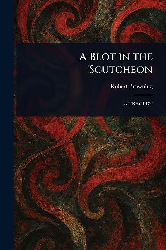 A Blot in the 'Scutcheon