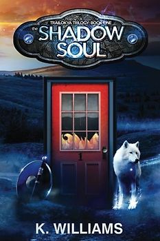 The Shadow Soul: Book One, The Trailokya Trilogy