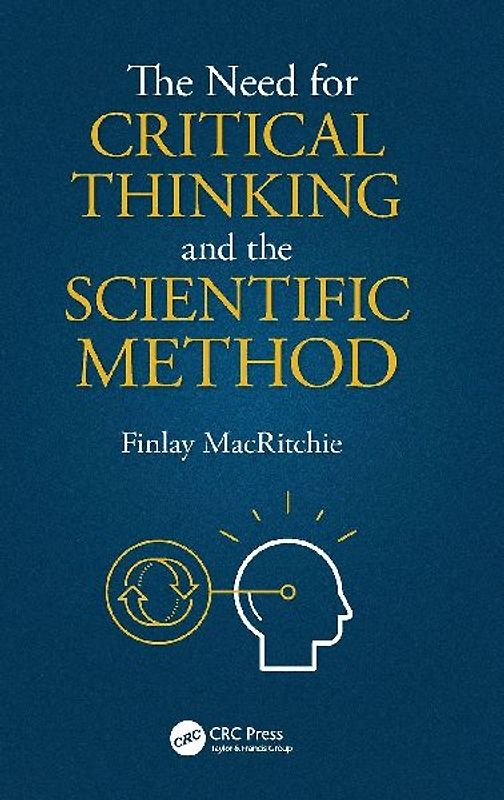 The Need for Critical Thinking and the Scientific Method