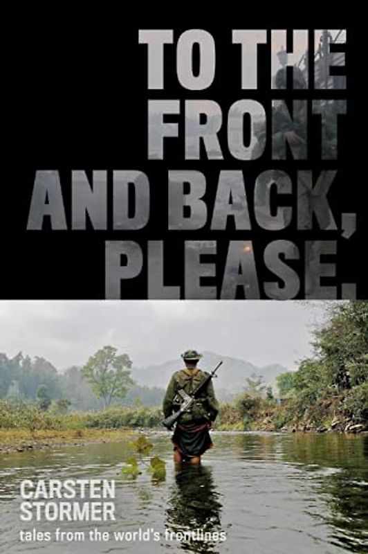 To the Front and Back, Please: tales from the world's frontlines