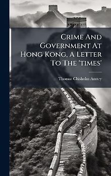 Crime And Government At Hong Kong, A Letter To The 'times'