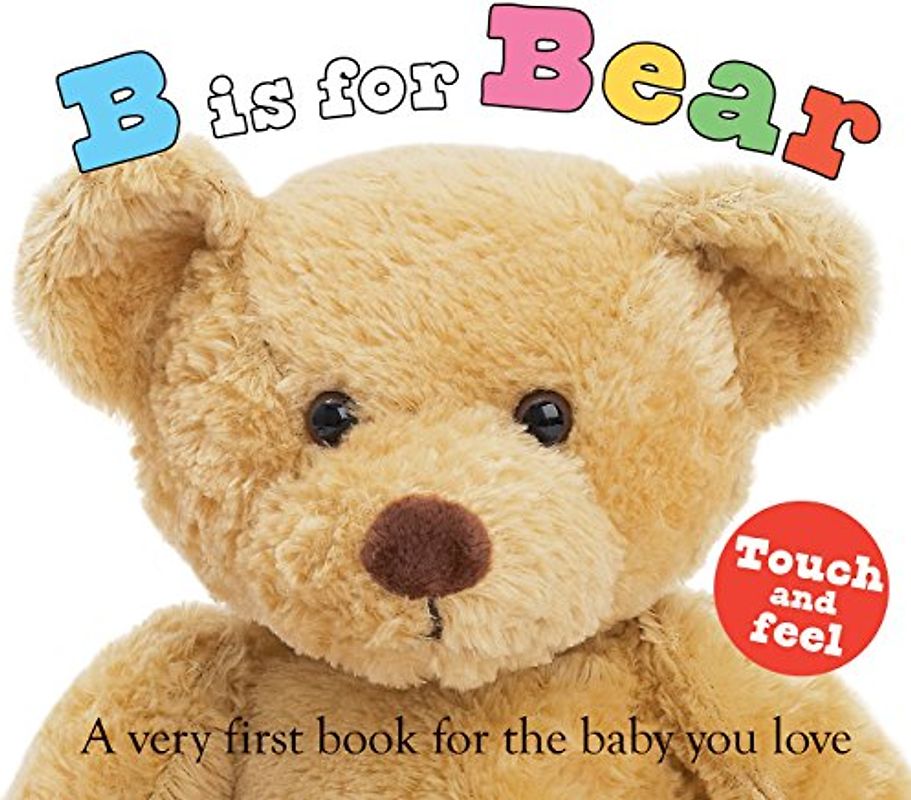 B Is for Bear: A Very First Book for the Baby You Love (ABC)