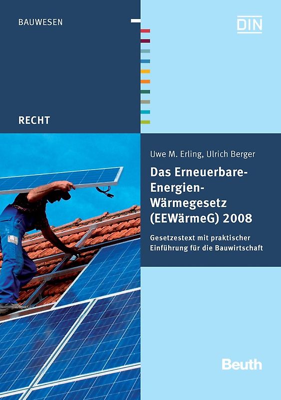 Das Erneuerbare-Energien-Wärmegesetz (EEWärmeG) 2008