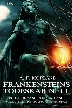 FRANKENSTEINS TODESKABINETT - SECHS ROMANE IN EINEM BAND