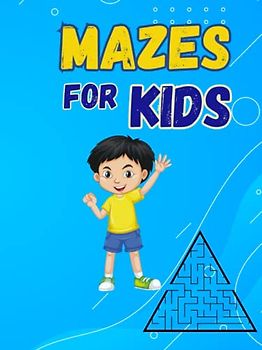 Mazes for kids: Fun and Challenging Maze Activity Book Children.