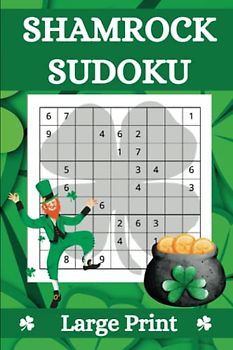 Shamrock Sudoku, Large Print: St. Patrick's Day, 50 Relaxing Brain Game Sudoku Puzzles with Solutions