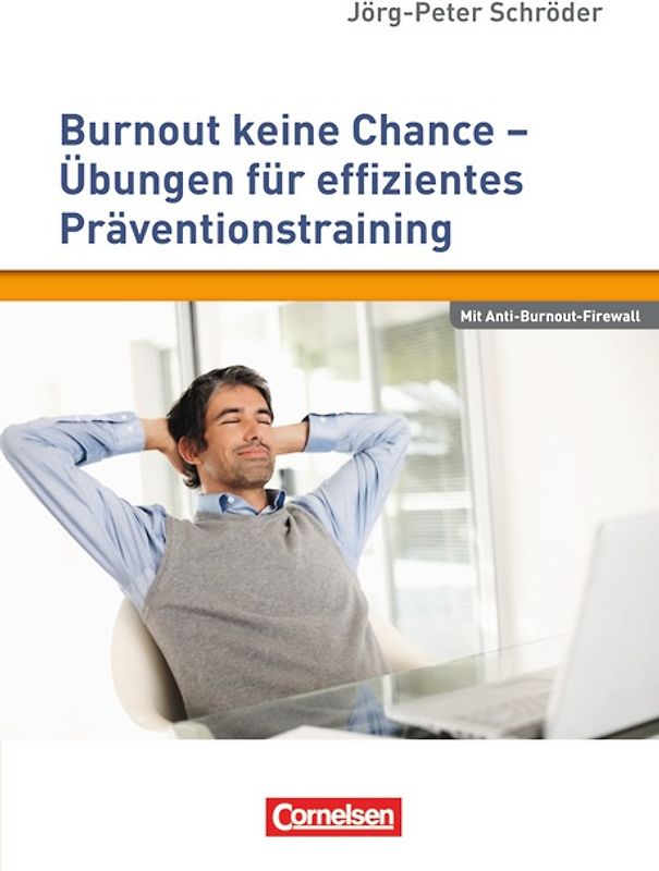 Persönlichkeitskompetenz / Burnout keine Chance - Übungen für effizientes Präventionstraining
