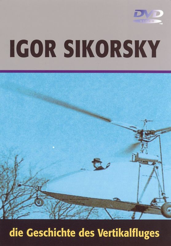 Igor Sikorsky - Die Geschichte des Vertikalflugs DVD