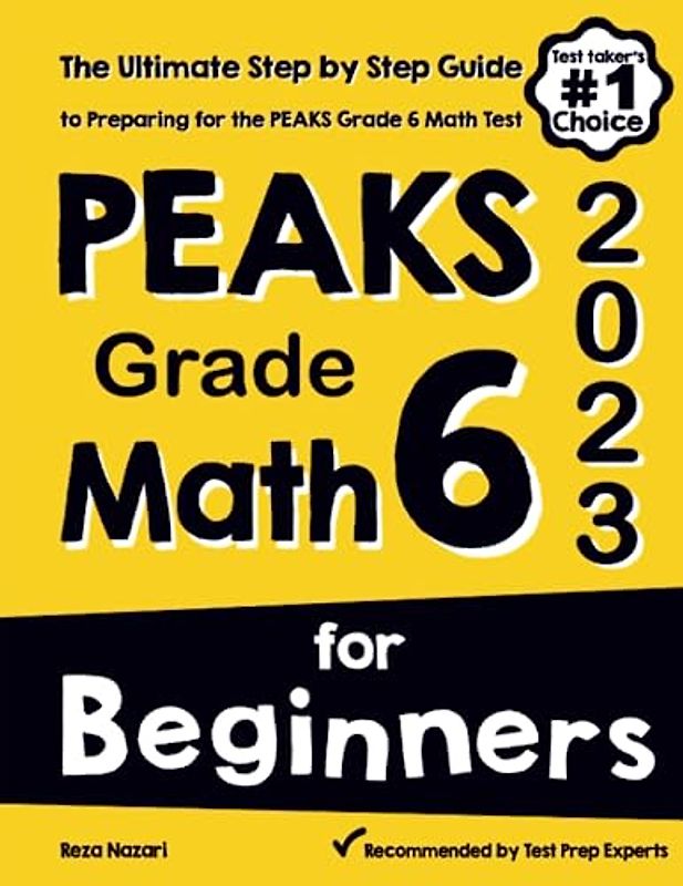 PEAKS Grade 6 Math for Beginners: The Ultimate Step by Step Guide to Preparing for the PEAKS Math Test