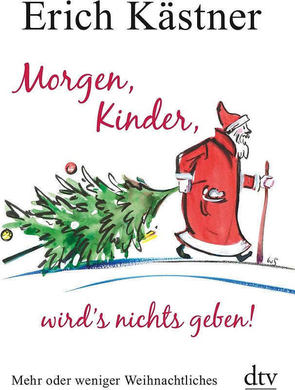 Morgen, Kinder, wird's nichts geben!