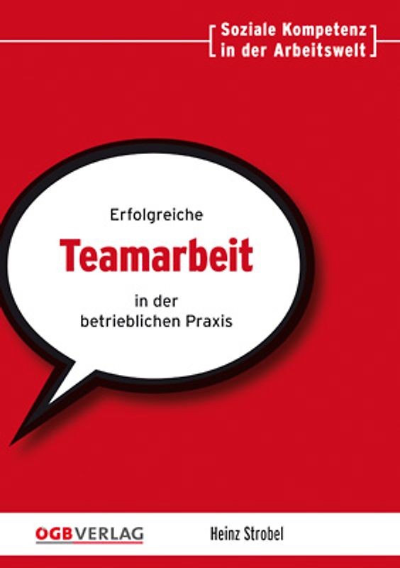 Erfolgreiche Teamarbeit in der betrieblichen Praxis