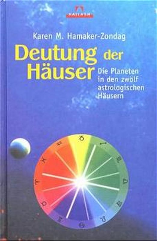 Deutung der Häuser. Die Planeten in den zwölf astrologischen Häusern