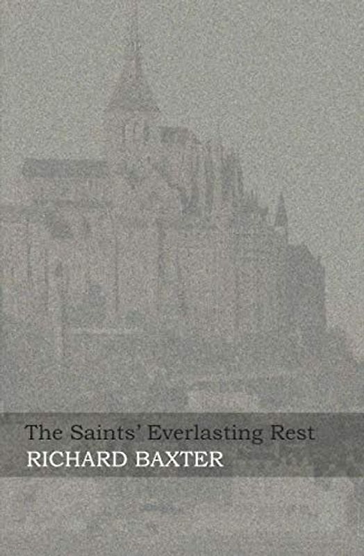 The Saints' Everlasting Rest: In Modern English