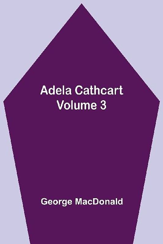 Adela Cathcart, Volume 3