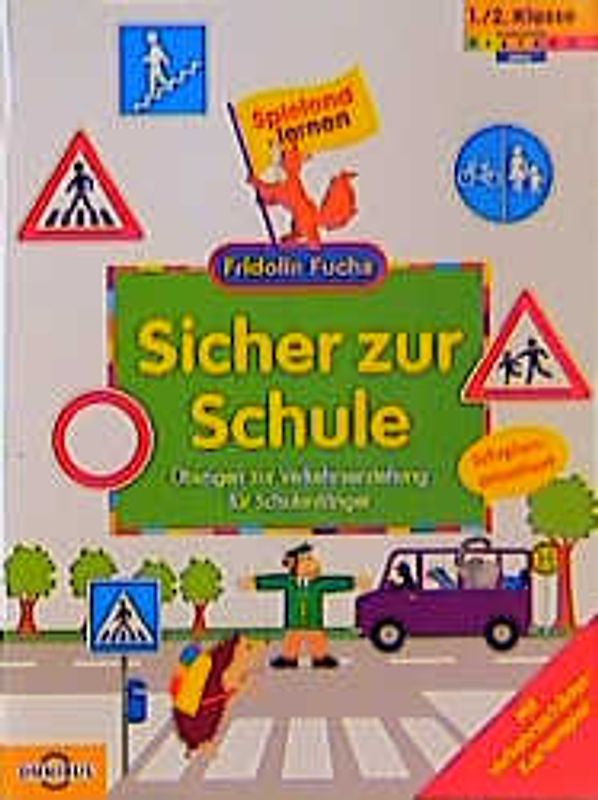 Sicher zur Schule - Übungen zur Verkehrserziehung für Schulanfänger