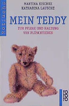 Mein Teddy. Zur Pflege und Haltung von Plüschtieren