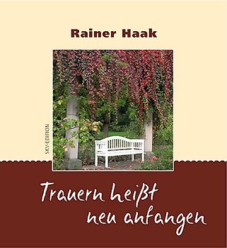 Trauern heißt neu anfangen