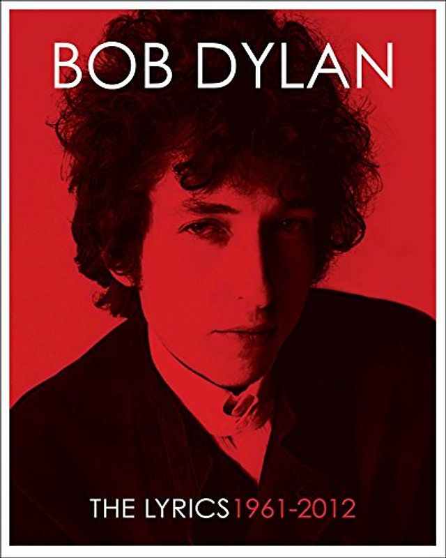 The Lyrics: Since 1962 - Dylan, Bob