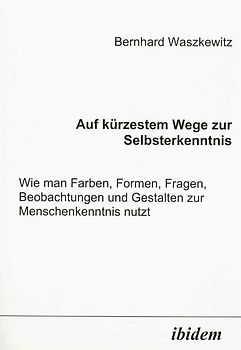 Auf kürzestem Wege zur Selbsterkenntnis
