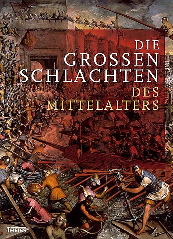 Die großen Schlachten des Mittelalters